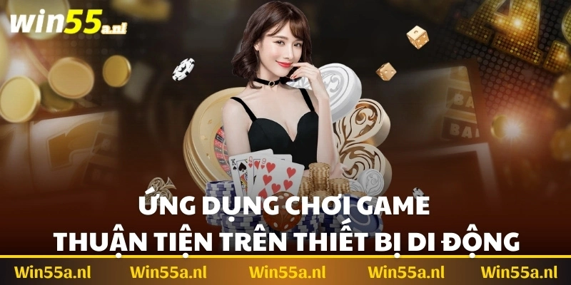 Ứng dụng chơi game thuận tiện trên thiết bị di động